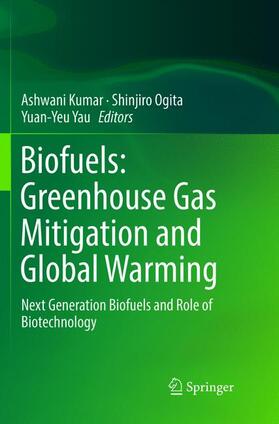 Kumar / Yau / Ogita | Biofuels: Greenhouse Gas Mitigation and Global Warming | Buch | 978-81-322-3905-5 | sack.de