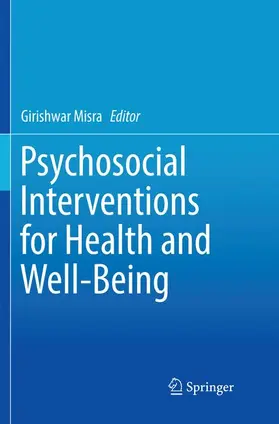 Misra | Psychosocial Interventions for Health and Well-Being | Buch | 978-81-322-3936-9 | www.sack.de