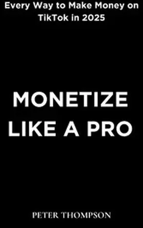 Thompson |  Monetize like a Pro | eBook | Sack Fachmedien