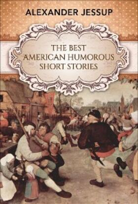 Jessup / Editors |  The Best American Humorous Short Stories | eBook | Sack Fachmedien