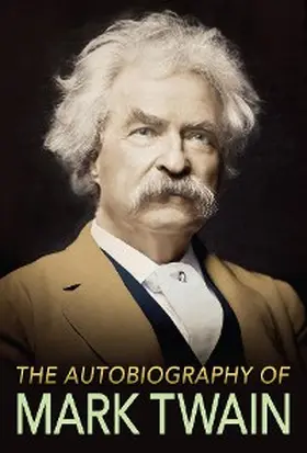 Twain / Editors |  The Autobiography of Mark Twain | eBook | Sack Fachmedien