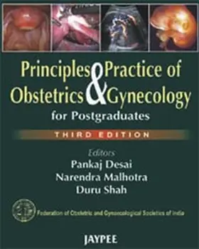 Desai / Malhotra / Shah |  Principles and Practice of Obstetrics and Gynecology for Postgraduates | Buch |  Sack Fachmedien
