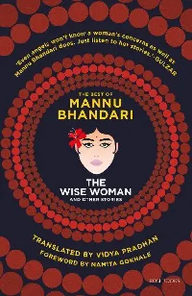 Bhandari |  The Wise Woman and Other Stories: The Best of Mannu Bhandari | eBook | Sack Fachmedien