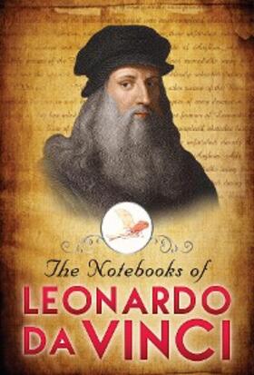 Vinci / Editors |  The Notebooks of Leonardo Da Vinci | eBook | Sack Fachmedien
