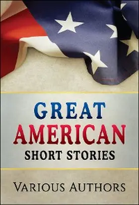 Authors |  Great American Short Stories | eBook | Sack Fachmedien