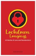 Dutta-Asane / Mehra / Houldsworth |  Lockdown Longings: 10 Stories of Love and Recollections | eBook | Sack Fachmedien