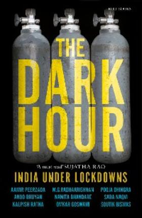 Peerzada / Bhuyan / Ratna |  The Dark Hour - India Under Lockdowns | eBook | Sack Fachmedien