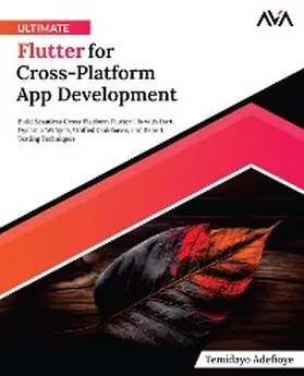 Adefioye |  Ultimate Flutter for Cross-Platform App Development | eBook | Sack Fachmedien