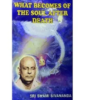 Sivananda |  What Becomes of the Soul After Death | eBook | Sack Fachmedien