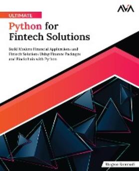 Kommadi |  Ultimate Python for Fintech Solutions: Build Modern Financial Applications and Fintech Solutions Using Finance Packages and Blockchain with Python | eBook | Sack Fachmedien