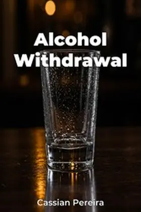 Pereira |  Alcohol Withdrawal | eBook | Sack Fachmedien