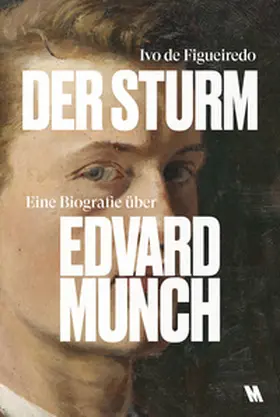 de Figueiredo |  Der Sturm. Eine Biografie über Edvard Munch | Buch |  Sack Fachmedien
