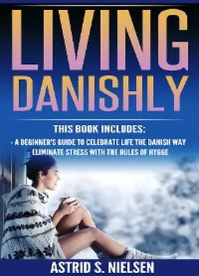 Nielsen |  Living Danishly | eBook | Sack Fachmedien