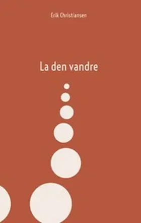Christiansen |  La den vandre | eBook | Sack Fachmedien