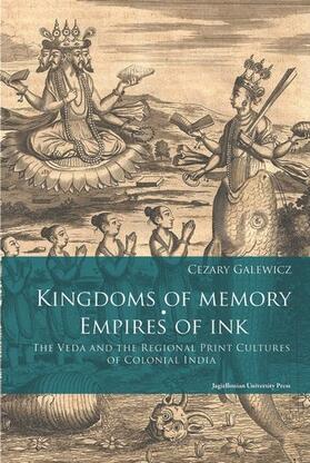 Galewicz | Kingdoms of Memory, Empires of Ink - The Veda and the Regional Print Cultures of Colonial India | Buch | 978-83-233-4391-2 | sack.de