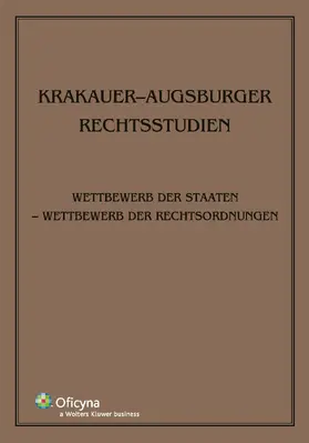 Schmidt / Stelmach |  Krakauer-Augsburger Rechtsstudien. Wettbewerb der Staaten - Wettbewerb der Rechtsordnungen | Buch |  Sack Fachmedien