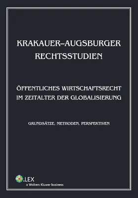 Schmidt / Stelmach |  Krakauer-augsburger rechtsstudien. Öffentliches wirtschaftsrecht im zeitalter der globalisierung. Grundsätze, methoden, perspektiven | Buch |  Sack Fachmedien