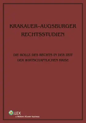 Schmidt / Stelmach |  Krakauer-Augsburger Rechtsstudien. Die Rolle des Rechts in der Zeit der wirtschaftlichen Krise | Buch |  Sack Fachmedien
