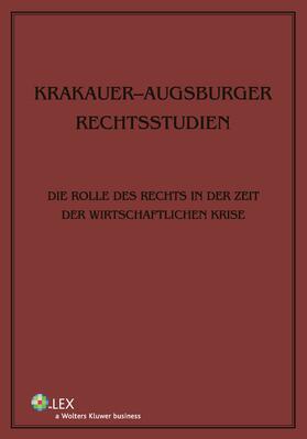 Schmidt / Stelmach | Krakauer-Augsburger Rechtsstudien. Die Rolle des Rechts in der Zeit der wirtschaftlichen Krise | Buch | 978-83-264-4537-8 | sack.de