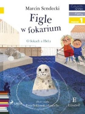 Sendecki |  Figle w Fokarium | eBook | Sack Fachmedien