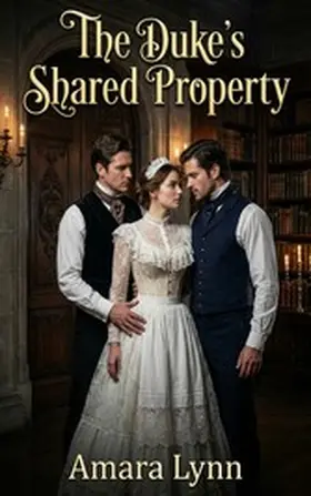 Lynn |  The Duke's Shared Property | eBook | Sack Fachmedien