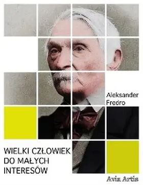Fredro |  Wielki czlowiek do malych interesów | eBook | Sack Fachmedien