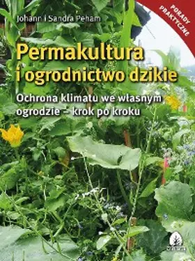 Peham |  Permakultura i ogrodnictwo dzikie | eBook | Sack Fachmedien