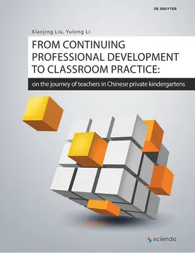 Liu / Li |  From continuing professional development to classroom practice: on the journey of teachers in Chinese private kindergartens | eBook | Sack Fachmedien