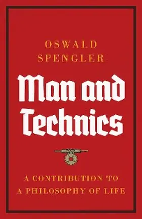 Spengler |  Man and Technics | eBook | Sack Fachmedien