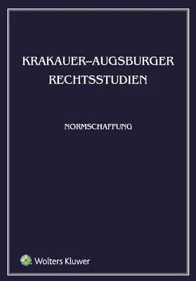 Hellwege / Schmidt / Soniewiecka |  Krakauer-Augsburger Rechtsstudien. Normschaffung | Buch |  Sack Fachmedien