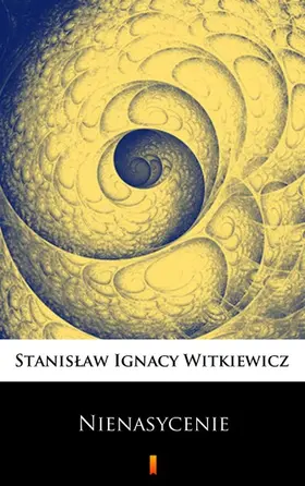 Witkiewicz |  Nienasycenie | eBook | Sack Fachmedien