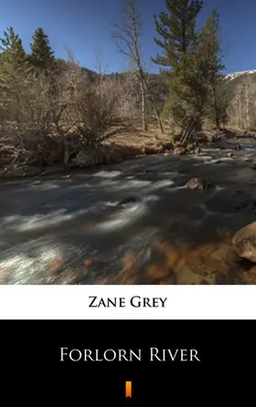 Grey |  Forlorn River | eBook | Sack Fachmedien