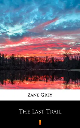 Grey |  The Last Trail | eBook | Sack Fachmedien