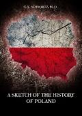 Schwartz / V. |  A sketch of the history of Poland | eBook | Sack Fachmedien