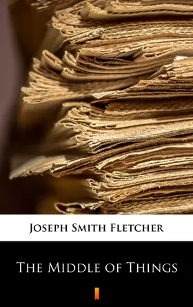 Fletcher |  The Middle of Things | eBook | Sack Fachmedien