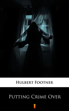 Footner |  Putting Crime Over | eBook | Sack Fachmedien