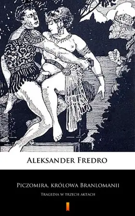 Fredro |  Piczomira, królowa Branlomanii | eBook | Sack Fachmedien