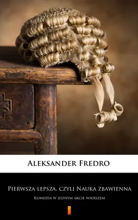 Fredro |  Pierwsza lepsza, czyli Nauka zbawienna | eBook | Sack Fachmedien