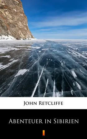 Retcliffe |  Abenteuer in Sibirien | eBook | Sack Fachmedien
