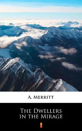Merritt |  The Dwellers in the Mirage | eBook | Sack Fachmedien