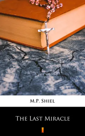 Shiel |  The Last Miracle | eBook | Sack Fachmedien