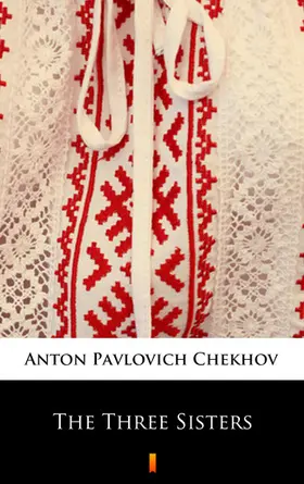 Chekhov |  The Three Sisters | eBook | Sack Fachmedien