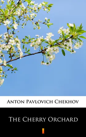 Chekhov |  The Cherry Orchard | eBook | Sack Fachmedien
