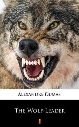 Dumas |  The Wolf-Leader | eBook | Sack Fachmedien
