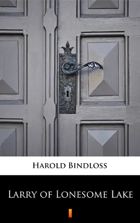 Bindloss |  Larry of Lonesome Lake | eBook | Sack Fachmedien