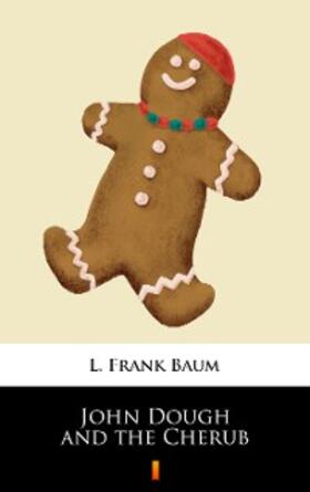 Baum |  John Dough and the Cherub | eBook | Sack Fachmedien