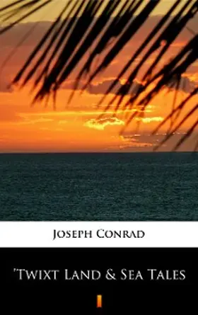 Conrad |  'Twixt Land & Sea Tales | eBook | Sack Fachmedien