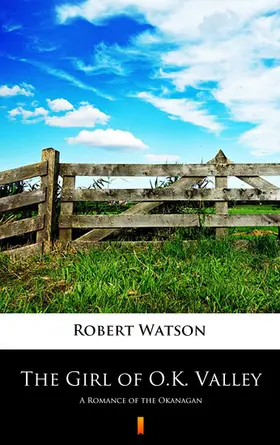 Watson |  The Girl of O.K. Valley | eBook | Sack Fachmedien