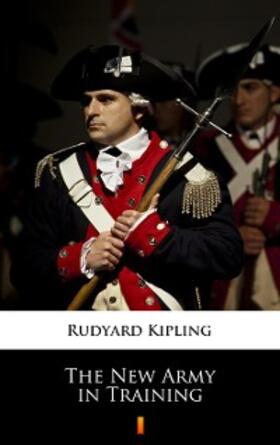 Kipling |  The New Army in Training | eBook | Sack Fachmedien
