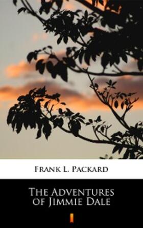 Packard |  The Adventures of Jimmie Dale | eBook | Sack Fachmedien